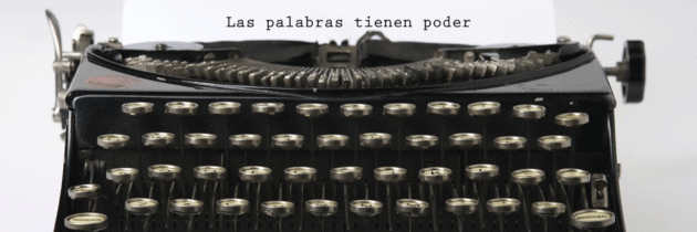 ¿Cómo usar el poder de tus palabras?